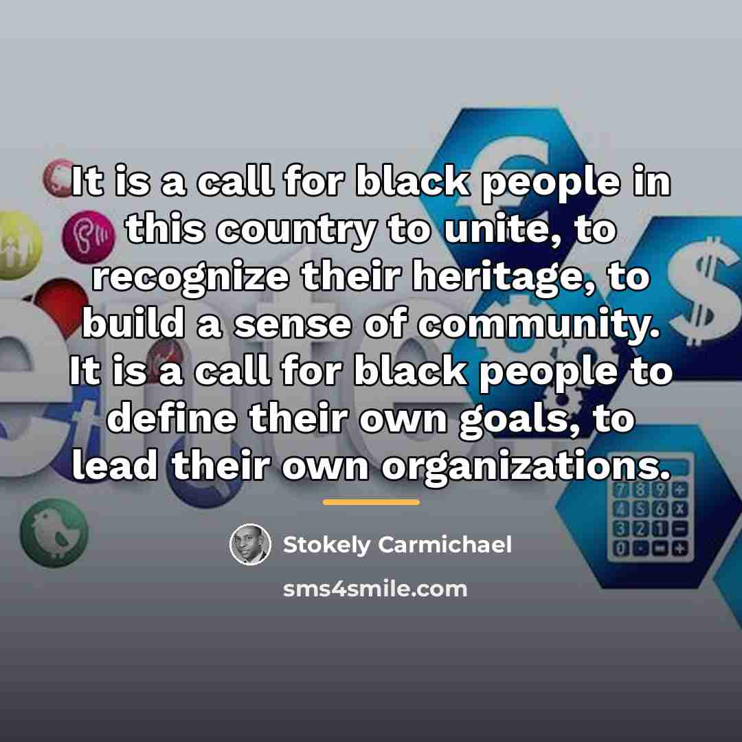 “It is a call for black people in this country…” quote by Stokely Carmichael