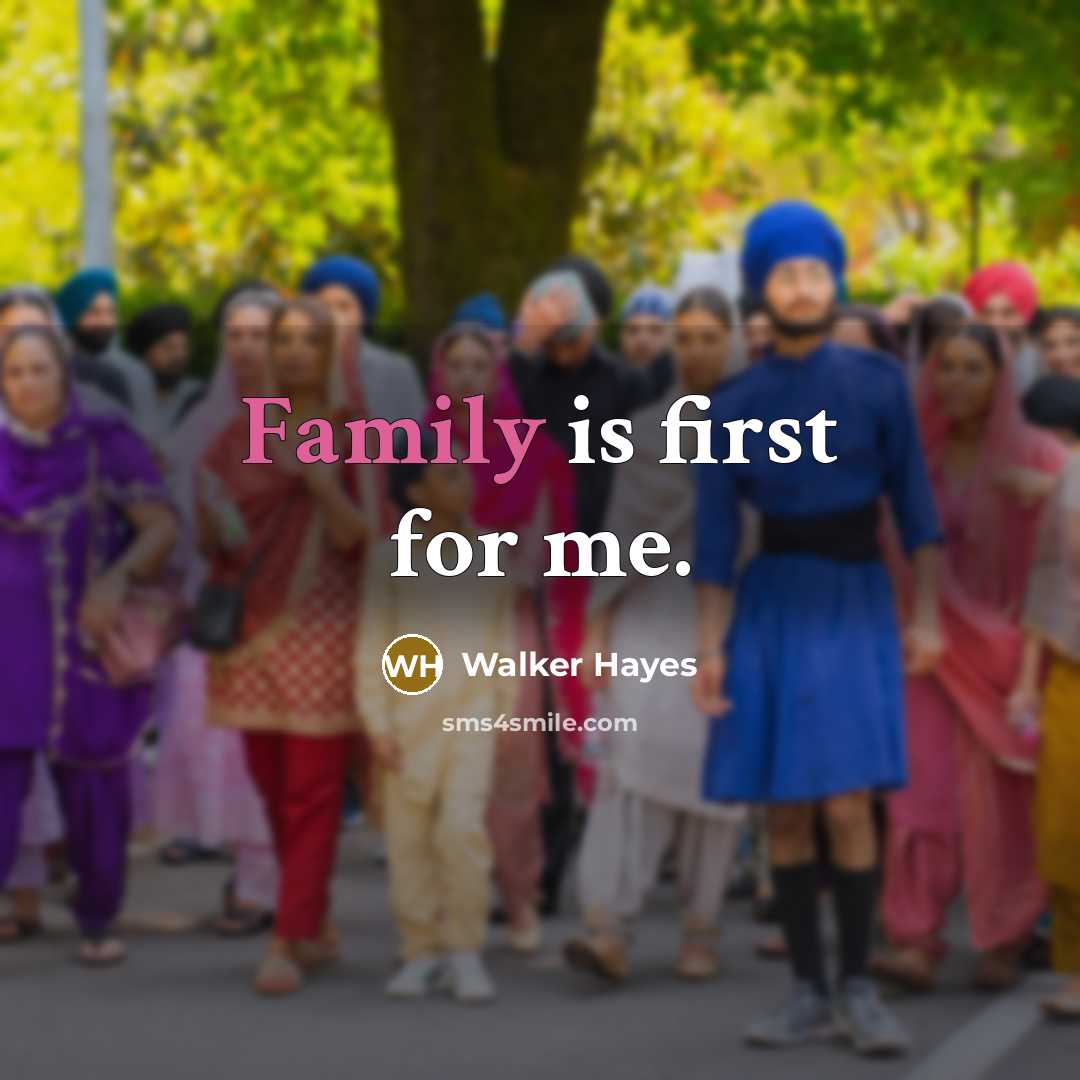 “Family is first for me.…” quote by Walker Hayes
