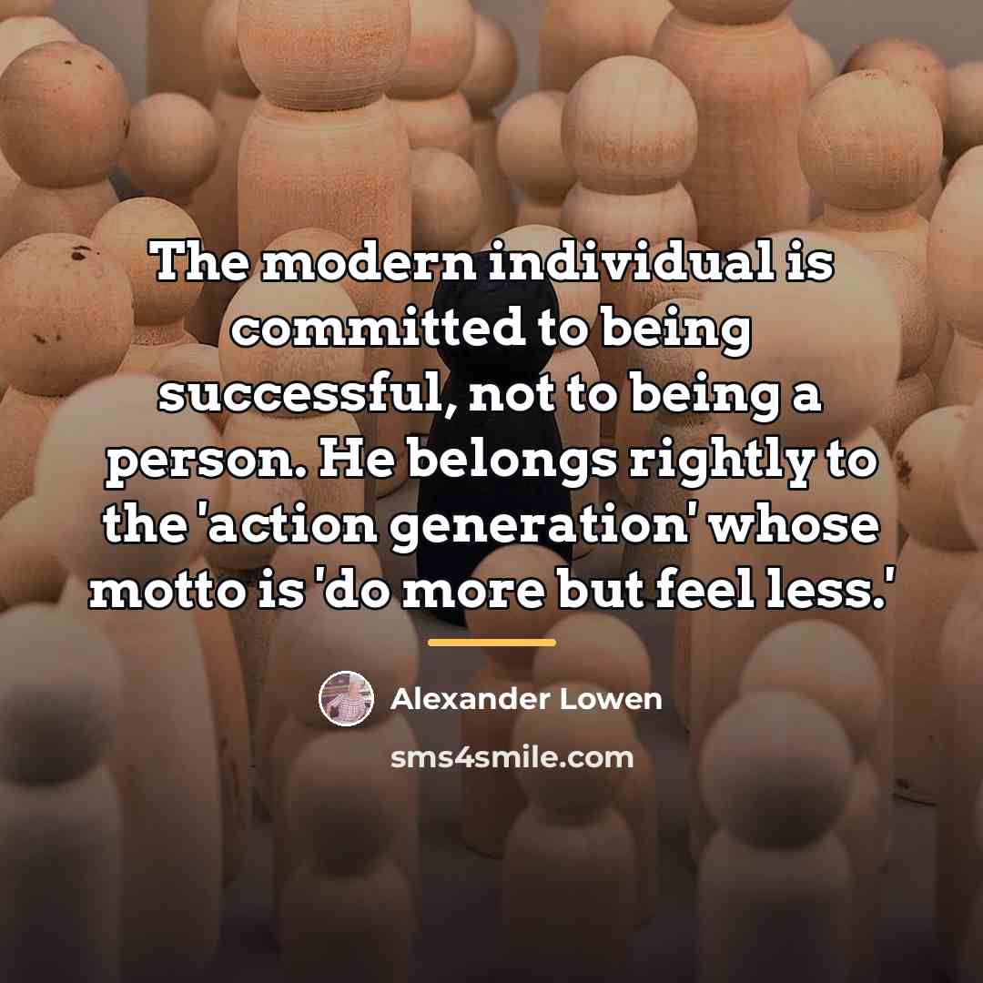 “The modern individual is committed to being successful, not to…” quote by Alexander Lowen