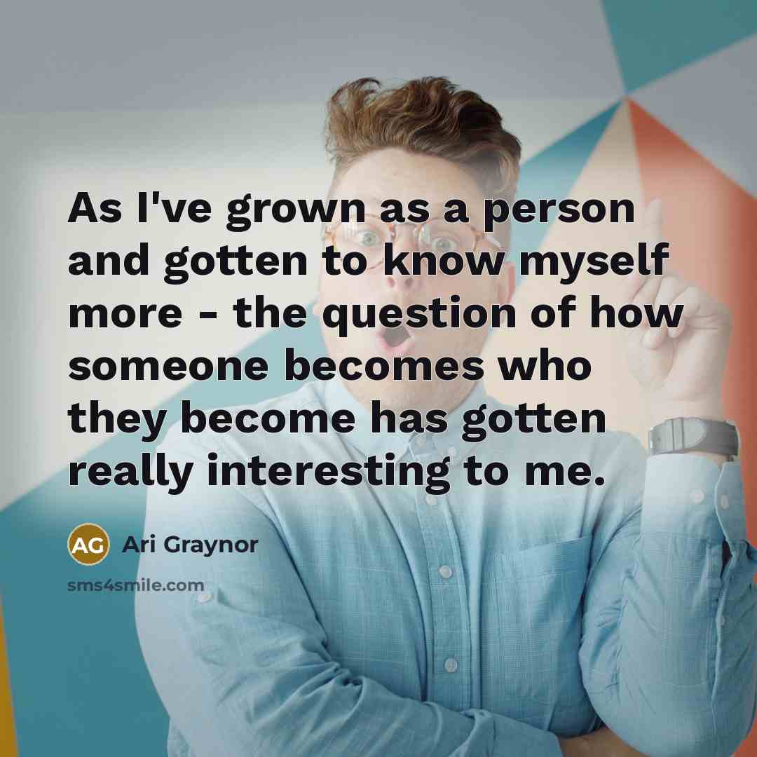 “As I've grown as a person and gotten to know…” quote by Ari Graynor