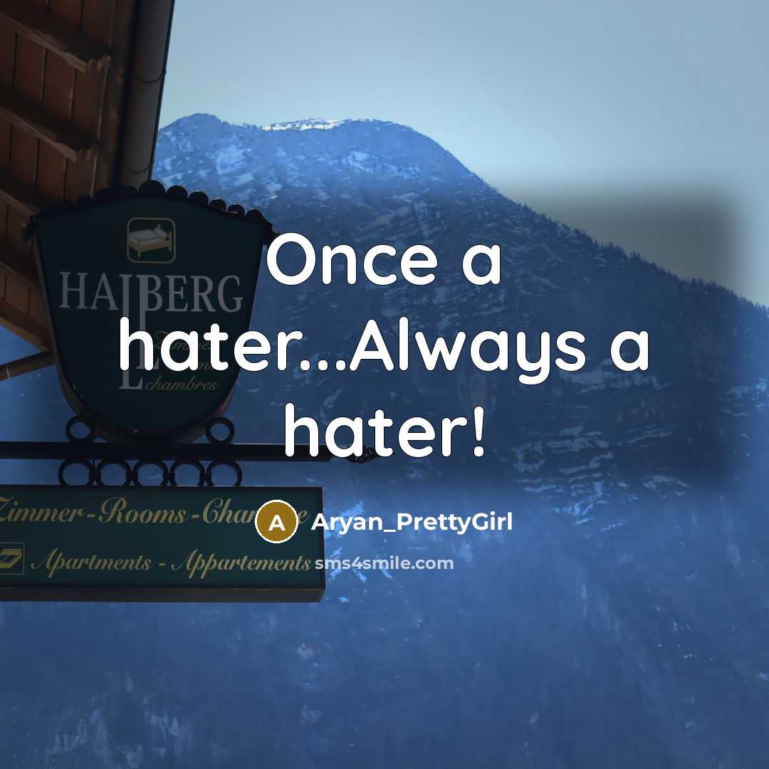 “Once a hater...Always a hater!” quote by Aryan_PrettyGirl