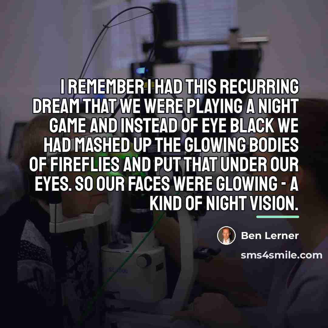 “I remember I had this recurring dream that we were…” quote by Ben Lerner