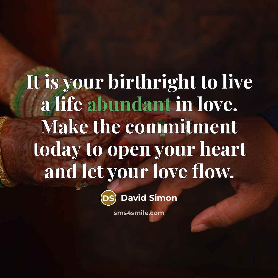 “It is your birthright to live a life abundant in…” quote by David Simon