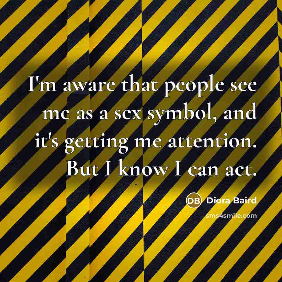 “I'm aware that people see me as a sex symbol,…” quote by Diora Baird