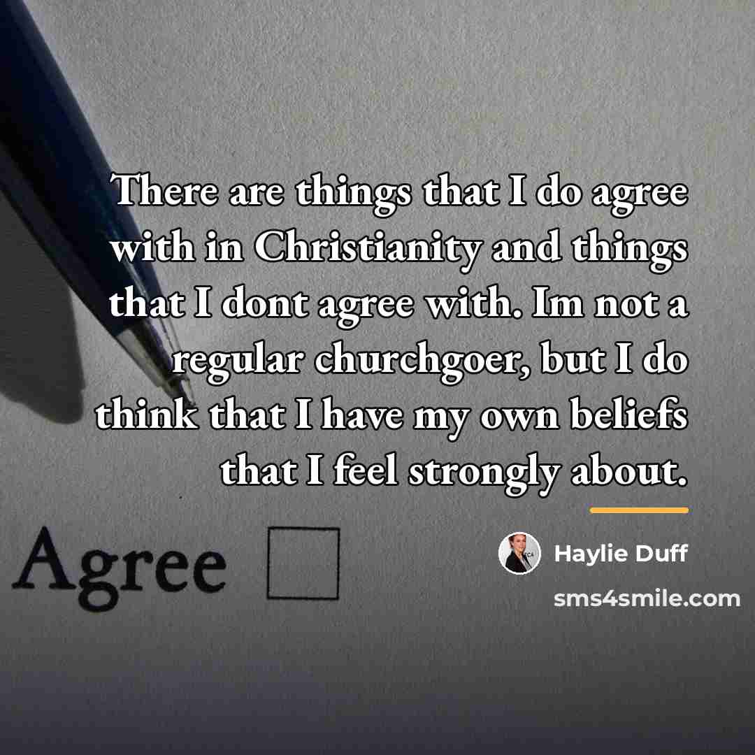 “There are things that I do agree with in Christianity…” quote by Haylie Duff
