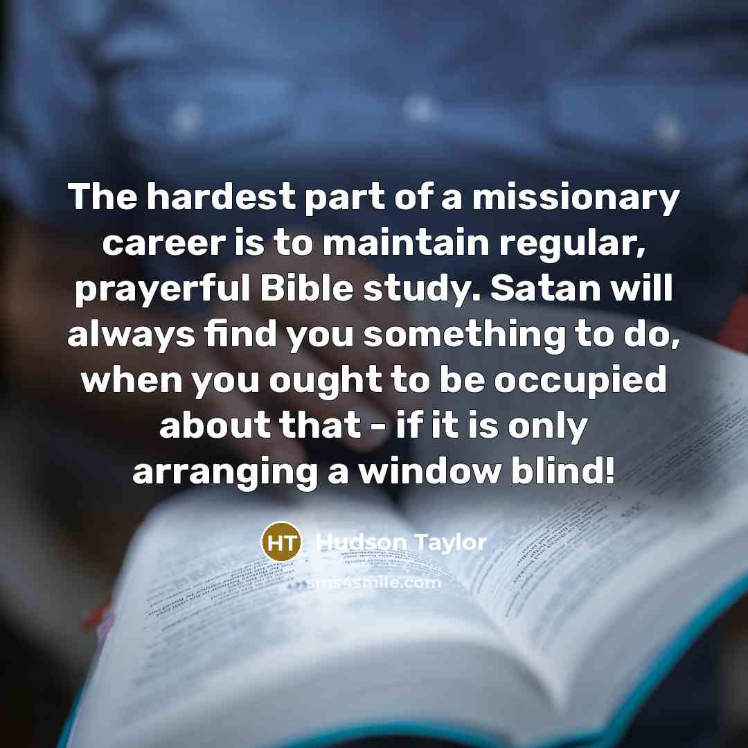 “The hardest part of a missionary career is to maintain…” quote by Hudson Taylor