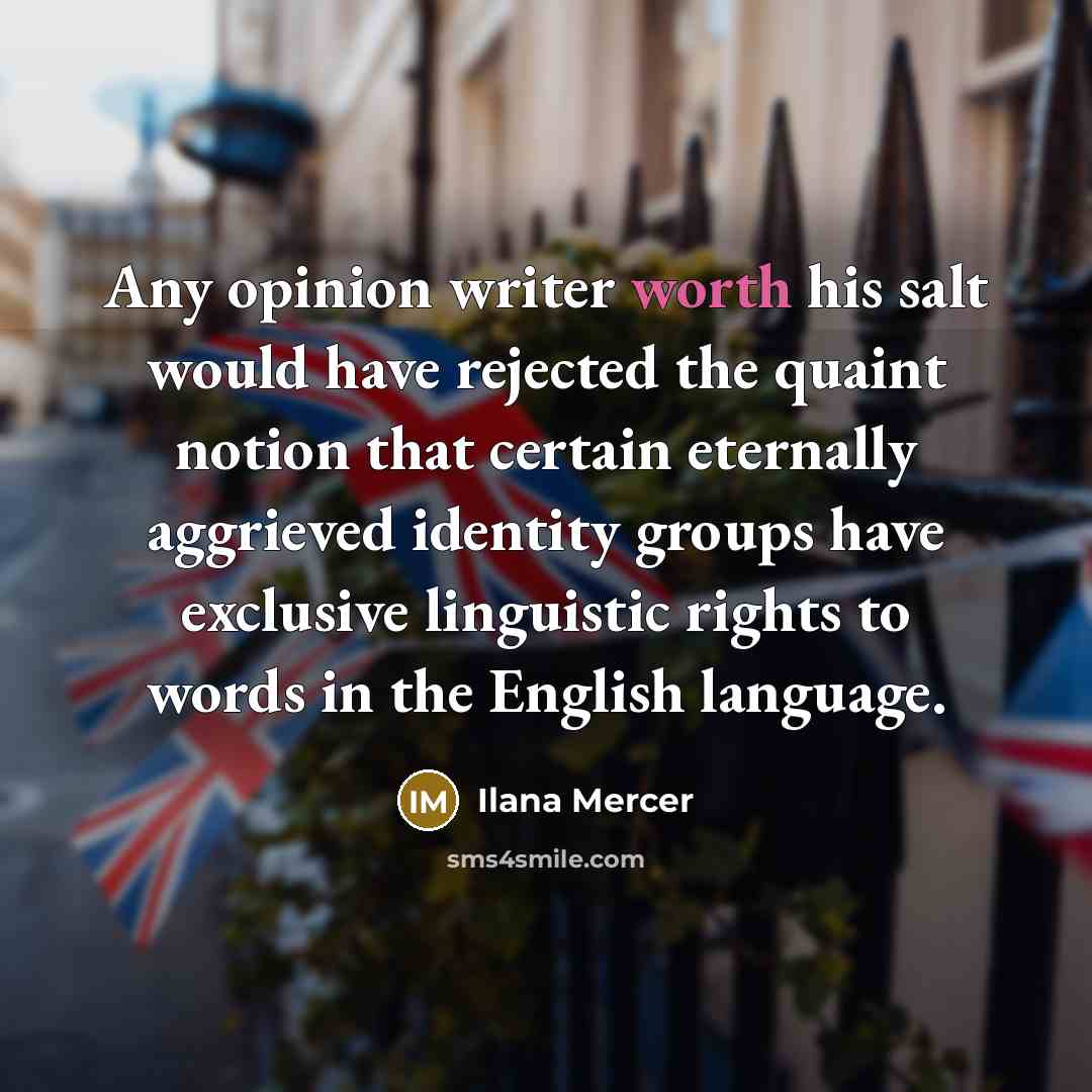 “Any opinion writer worth his salt would have rejected the…” quote by Ilana Mercer