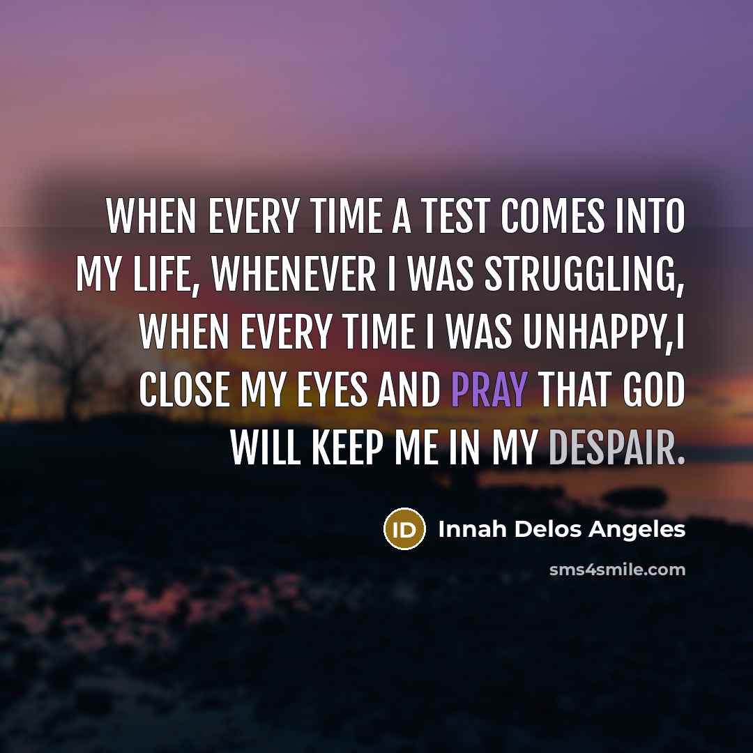 “When every time a test comes into my life, whenever…” quote by Innah Delos Angeles