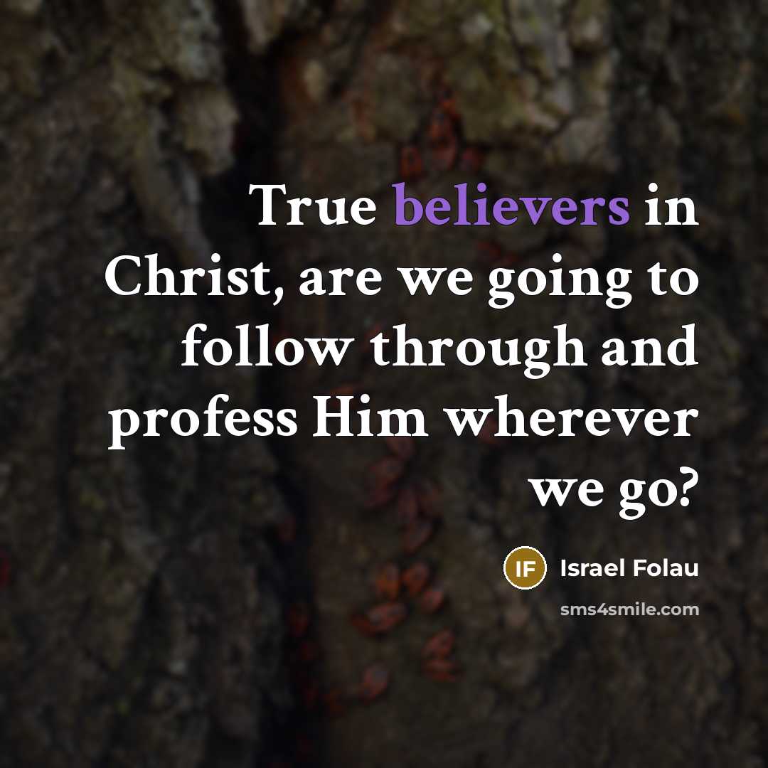 “True believers in Christ, are we going to follow through and profess Him wherever we go?” quote by Israel Folau