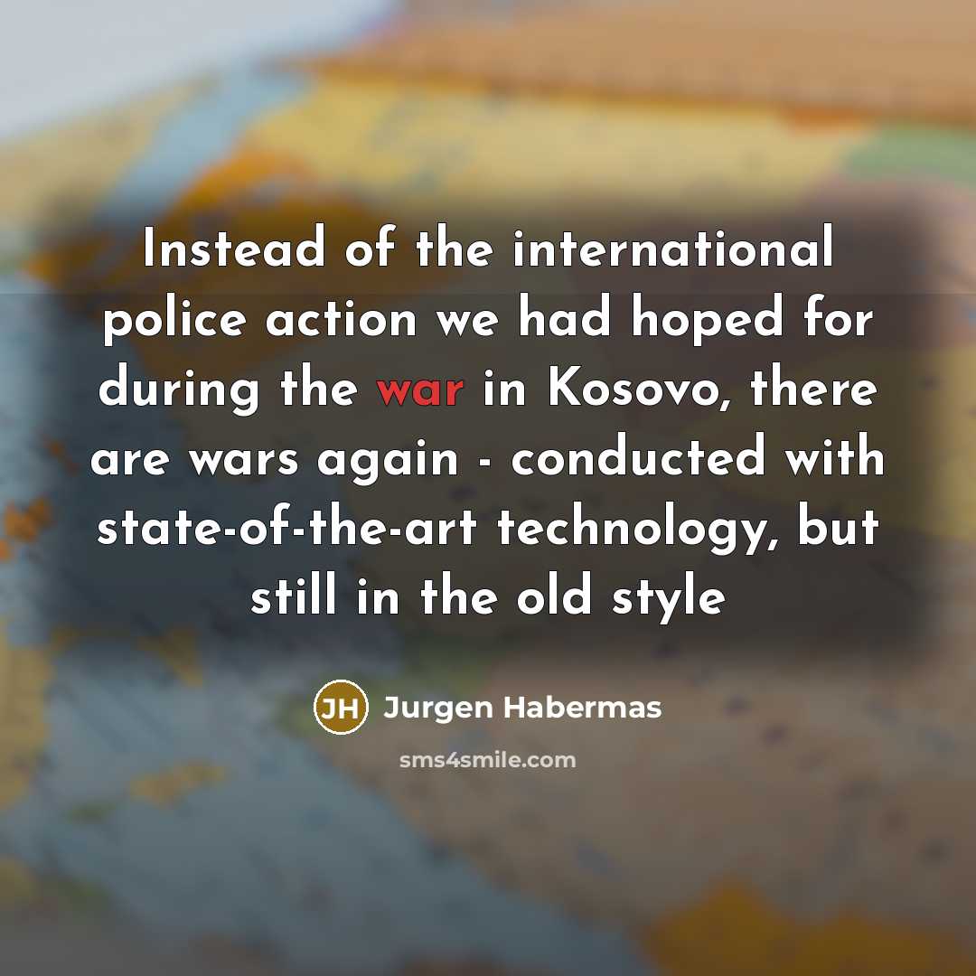 “Instead of the international police action we had hoped for…” quote by Jurgen Habermas