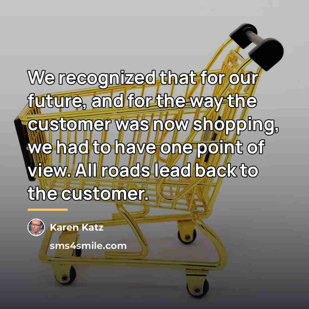 “We recognized that for our future, and for the way…” quote by Karen Katz