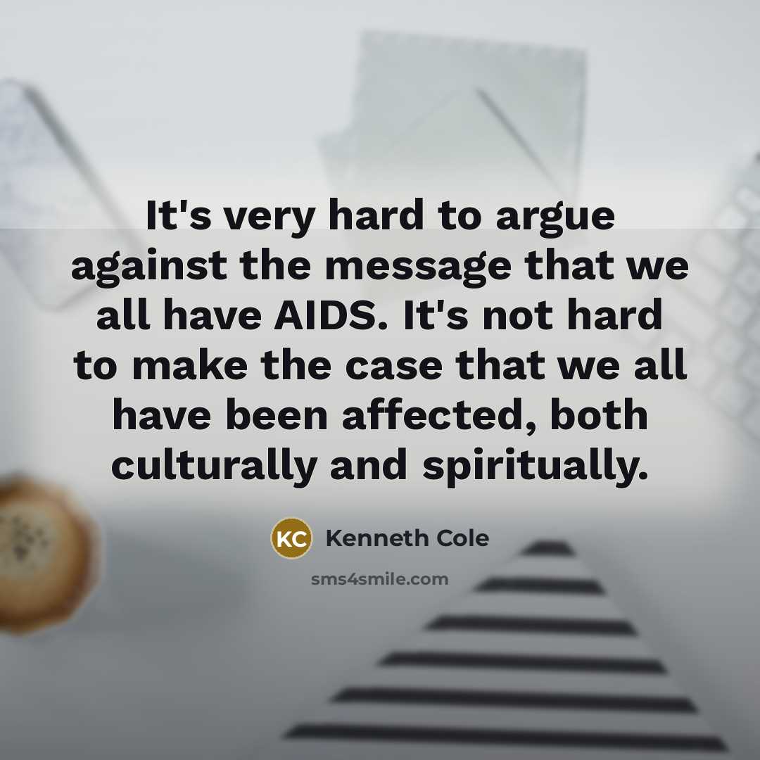 “It's very hard to argue against the message that we…” quote by Kenneth Cole