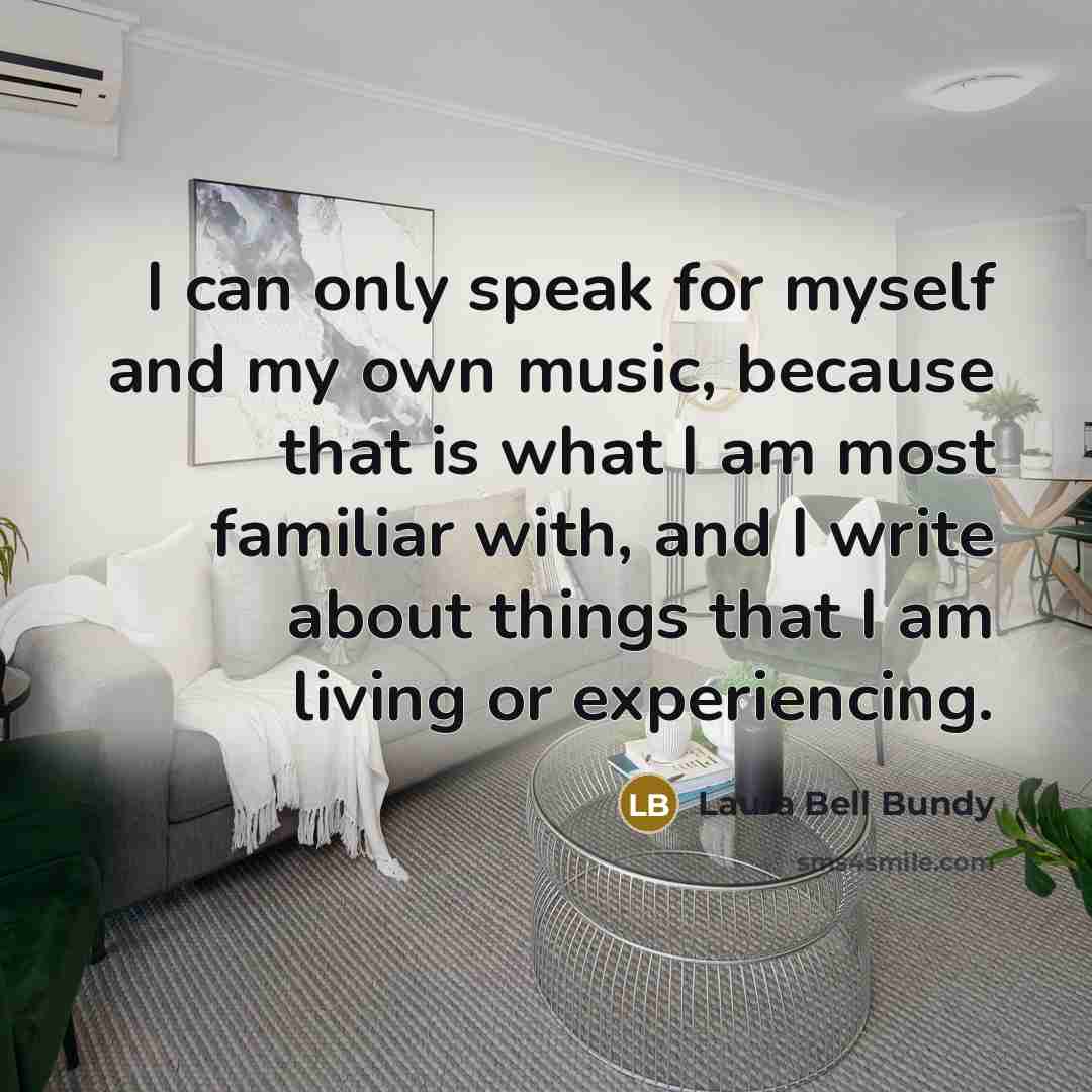 “I can only speak for myself and my own music,…” quote by Laura Bell Bundy
