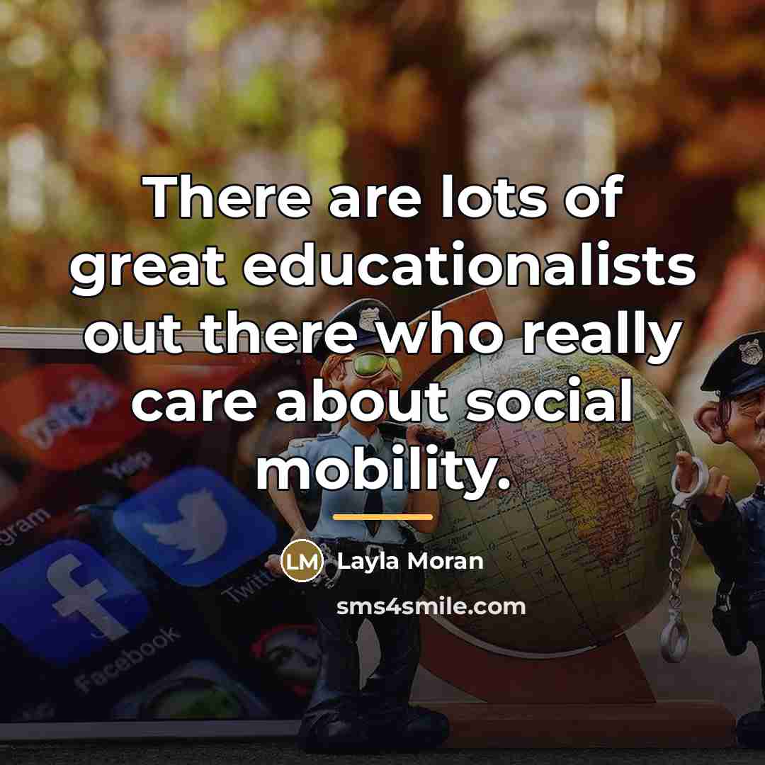 “There are lots of great educationalists out there who really…” quote by Layla Moran