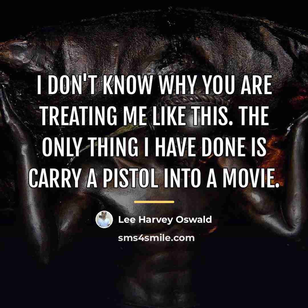 “I don't know why you are treating me like this.…” quote by Lee Harvey Oswald
