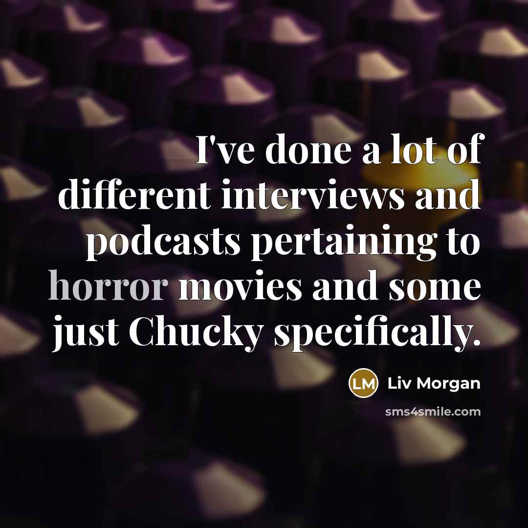 “I've done a lot of different interviews and podcasts pertaining…” quote by Liv Morgan