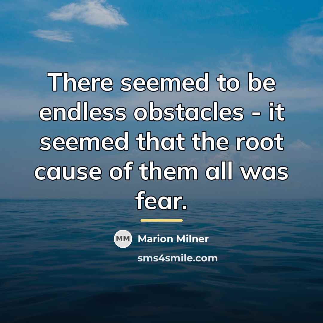 “There seemed to be endless obstacles - it seemed that…” quote by Marion Milner