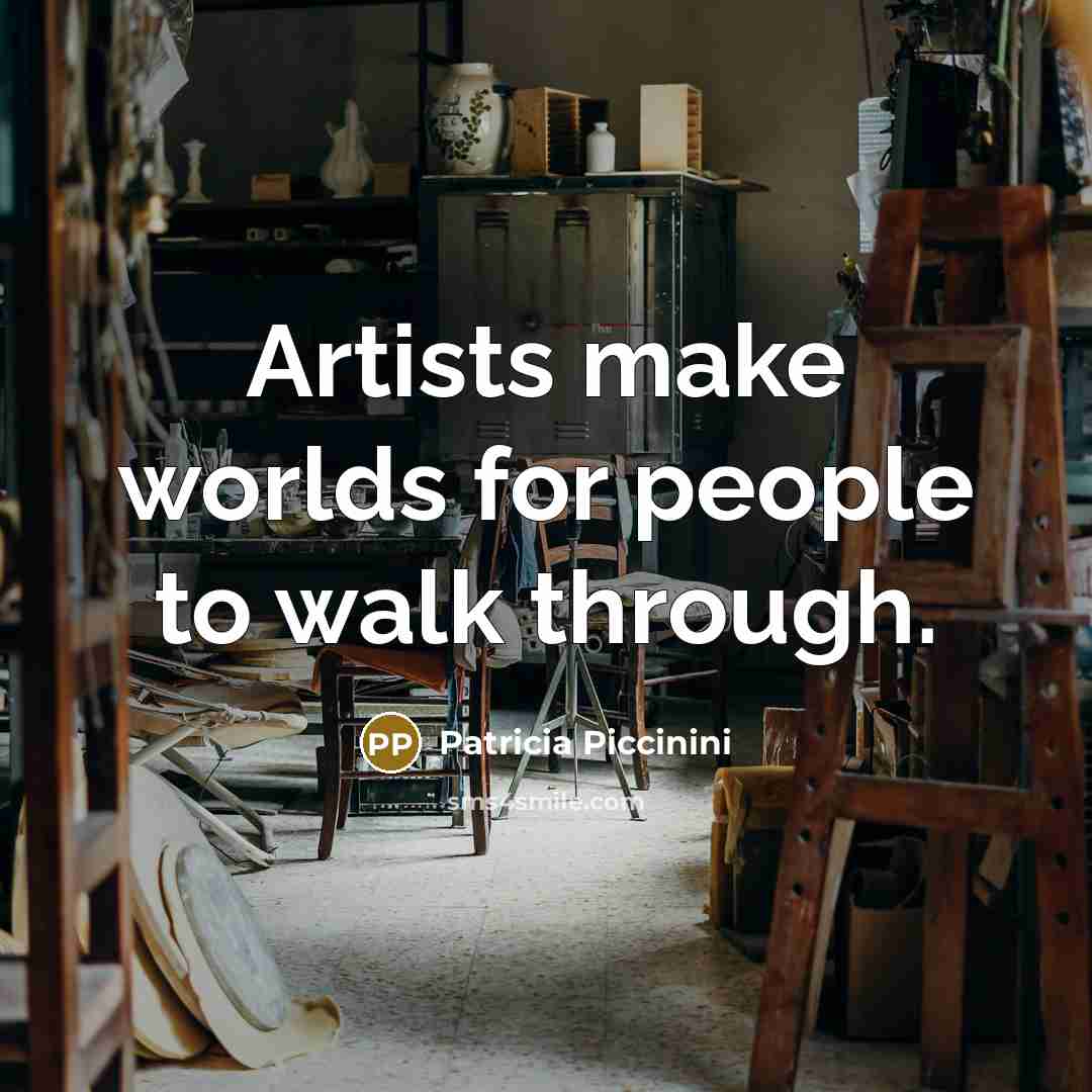 “Artists make worlds for people to walk through.…” quote by Patricia Piccinini