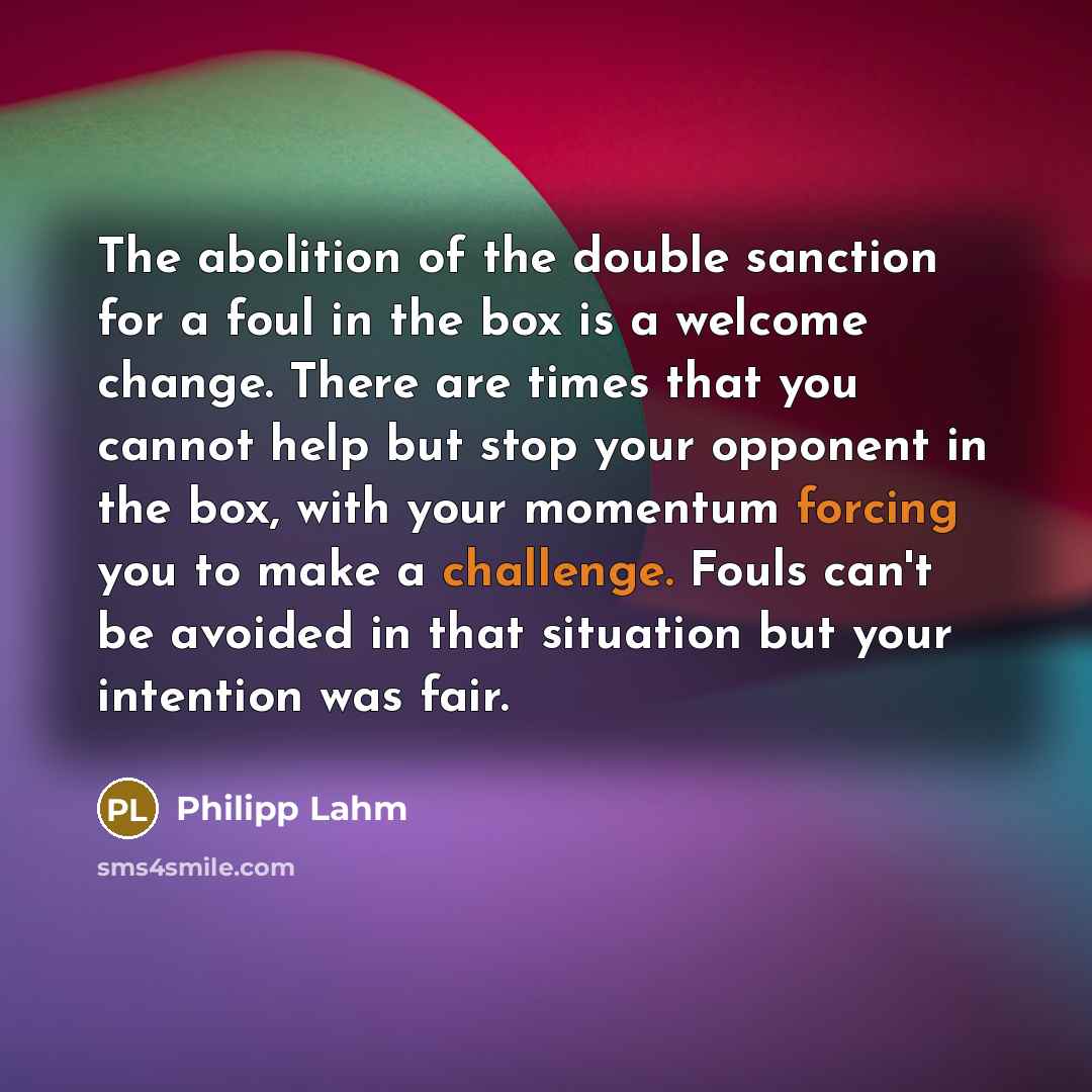 “The abolition of the double sanction for a foul in…” quote by Philipp Lahm