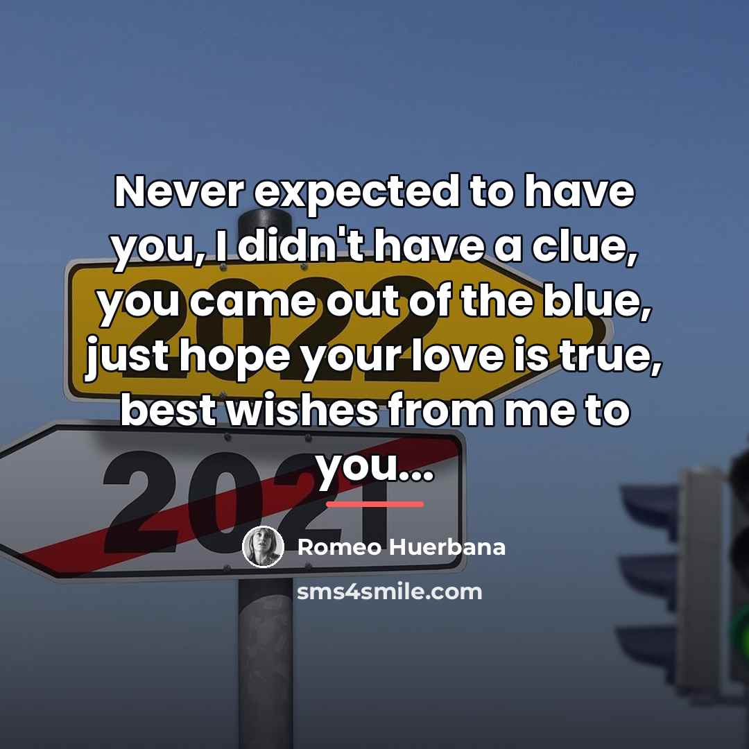 “Never expected to have you, I didn't have a clue,…” quote by Romeo Huerbana