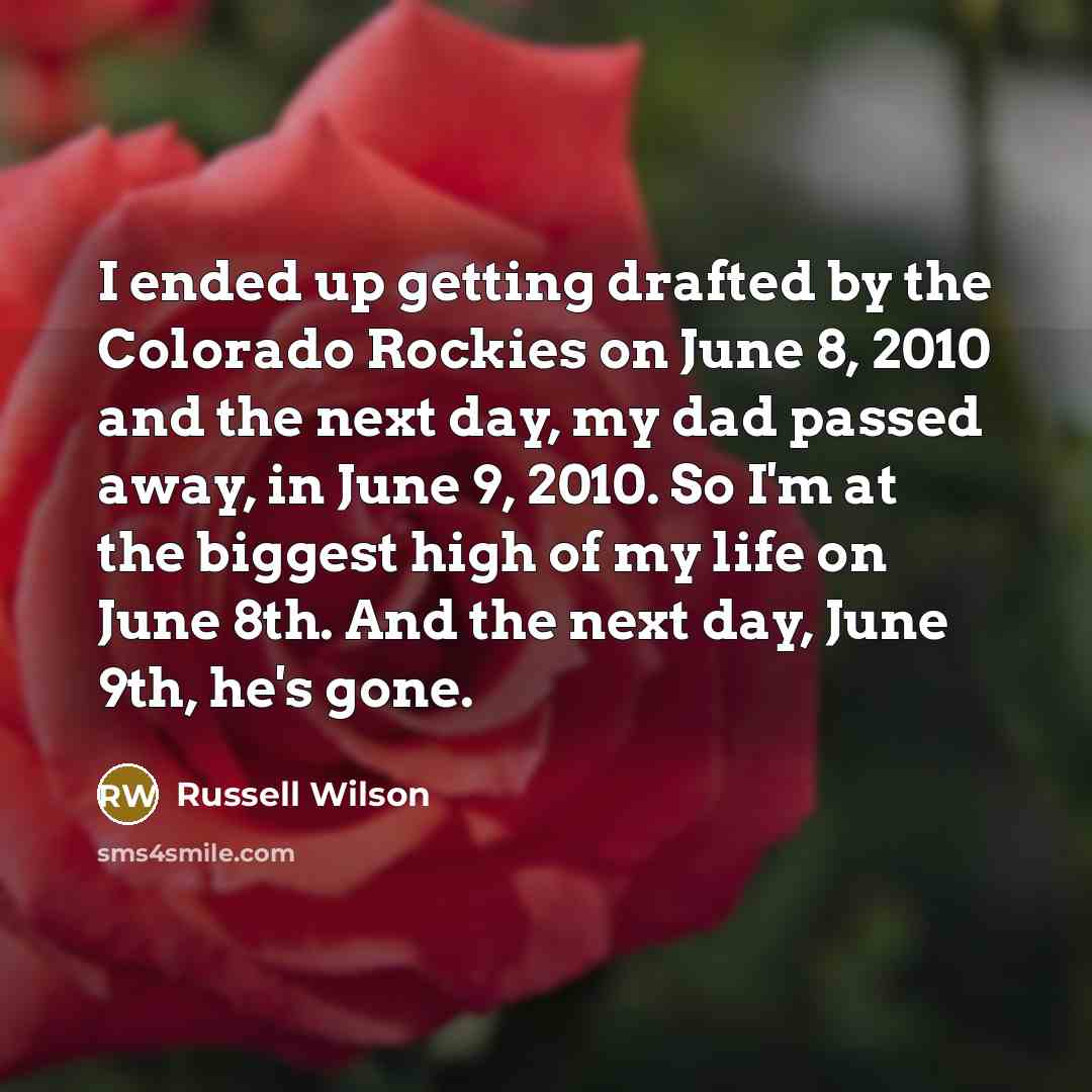 “I ended up getting drafted by the Colorado Rockies on…” quote by Russell Wilson