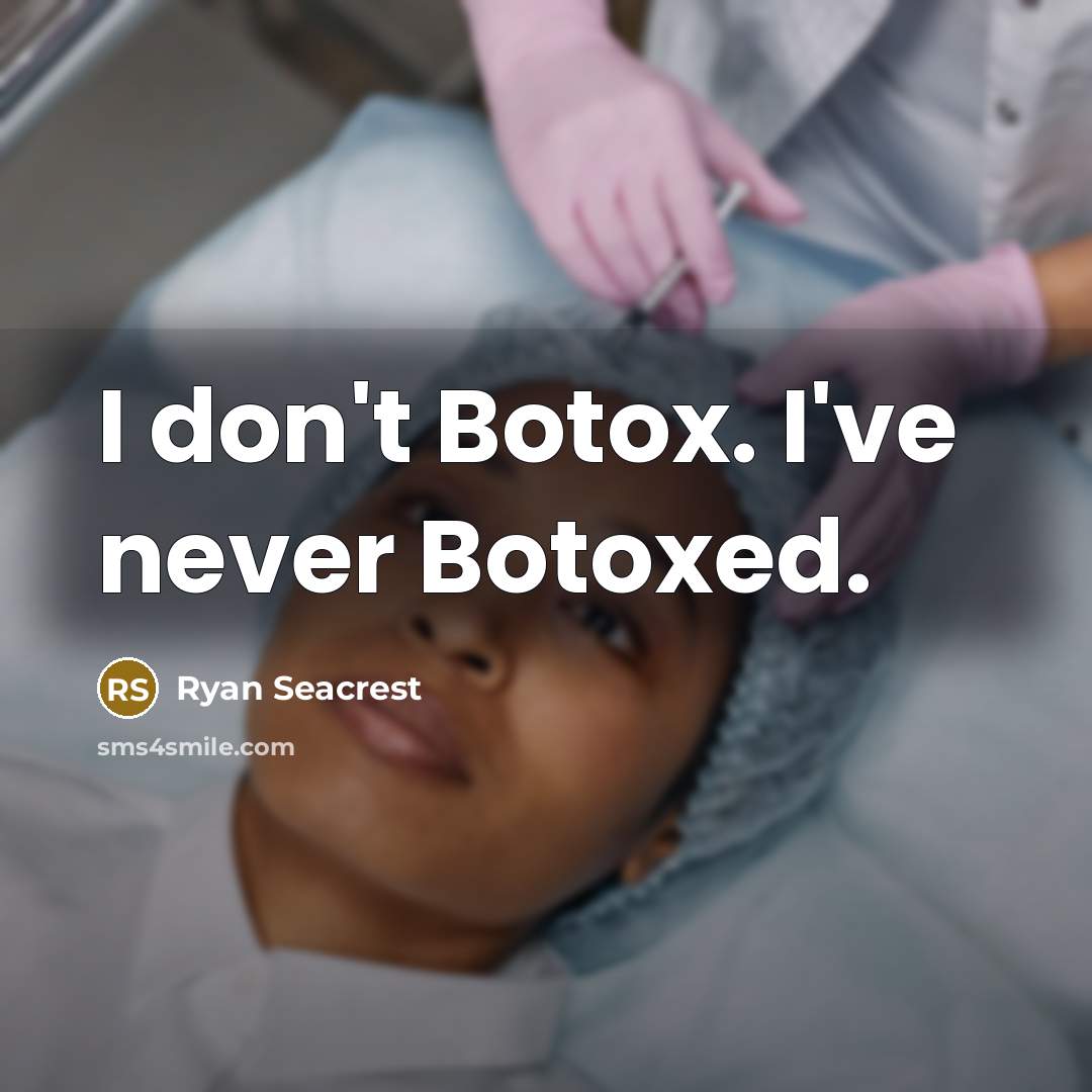 “I don't Botox. I've never Botoxed.…” quote by Ryan Seacrest