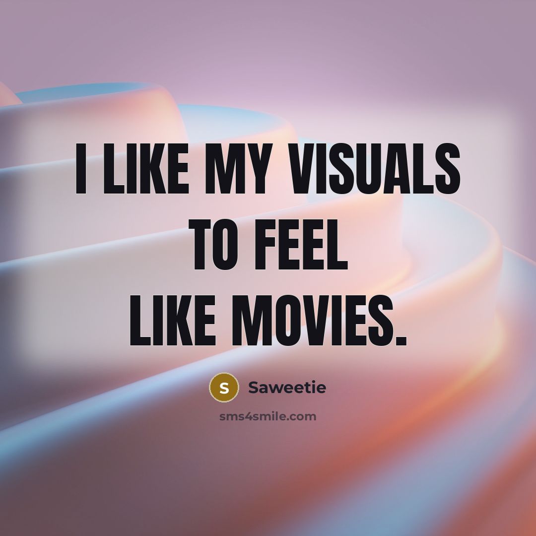 “I like my visuals to feel like movies.…” quote by Saweetie