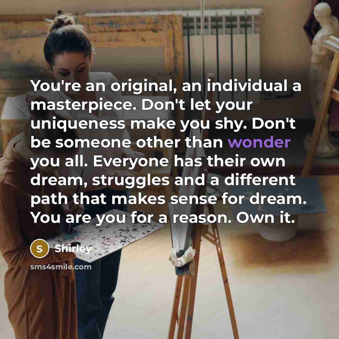 “You're an original, an individual a masterpiece. Don't let your…” quote by Shirley