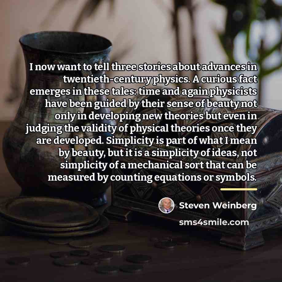 “I now want to tell three stories about advances in…” quote by Steven Weinberg