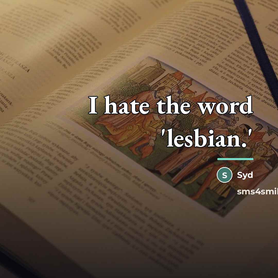 “I hate the word 'lesbian.'…” quote by Syd