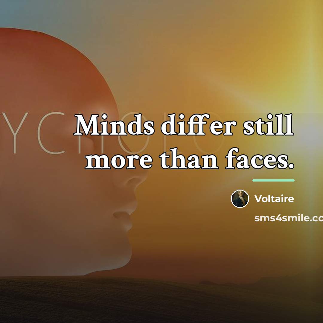 “Minds differ still more than faces.…” quote by Voltaire