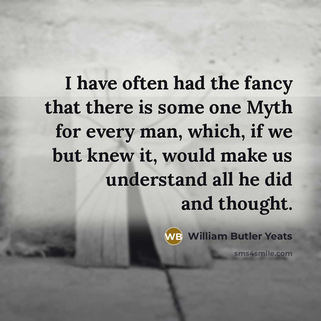 “I have often had the fancy that there is some…” quote by William Butler Yeats