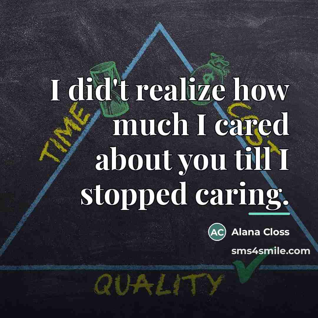 “I did't realize how much I cared about you till…” quote by Alana Closs