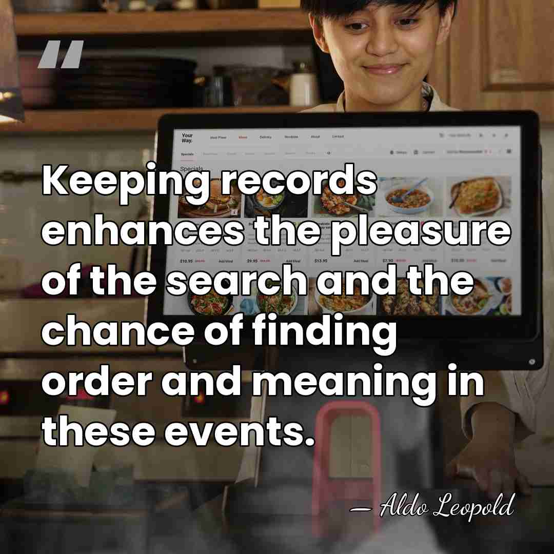 Keeping records enhances the pleasure of the search and the chance of&hellip; - Aldo Leopold