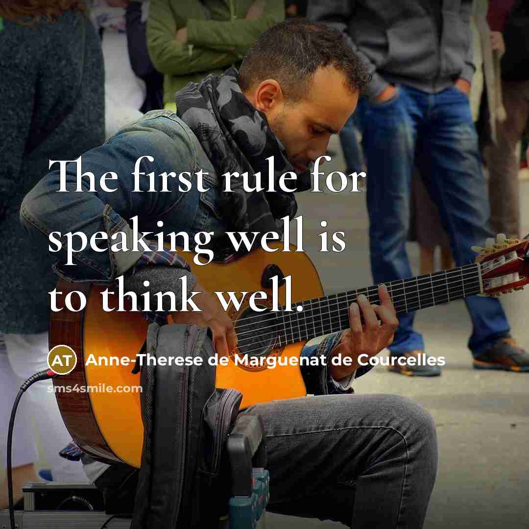 “The first rule for speaking well is to think well.…” quote by Anne-Therese de Marguenat de Courcelles