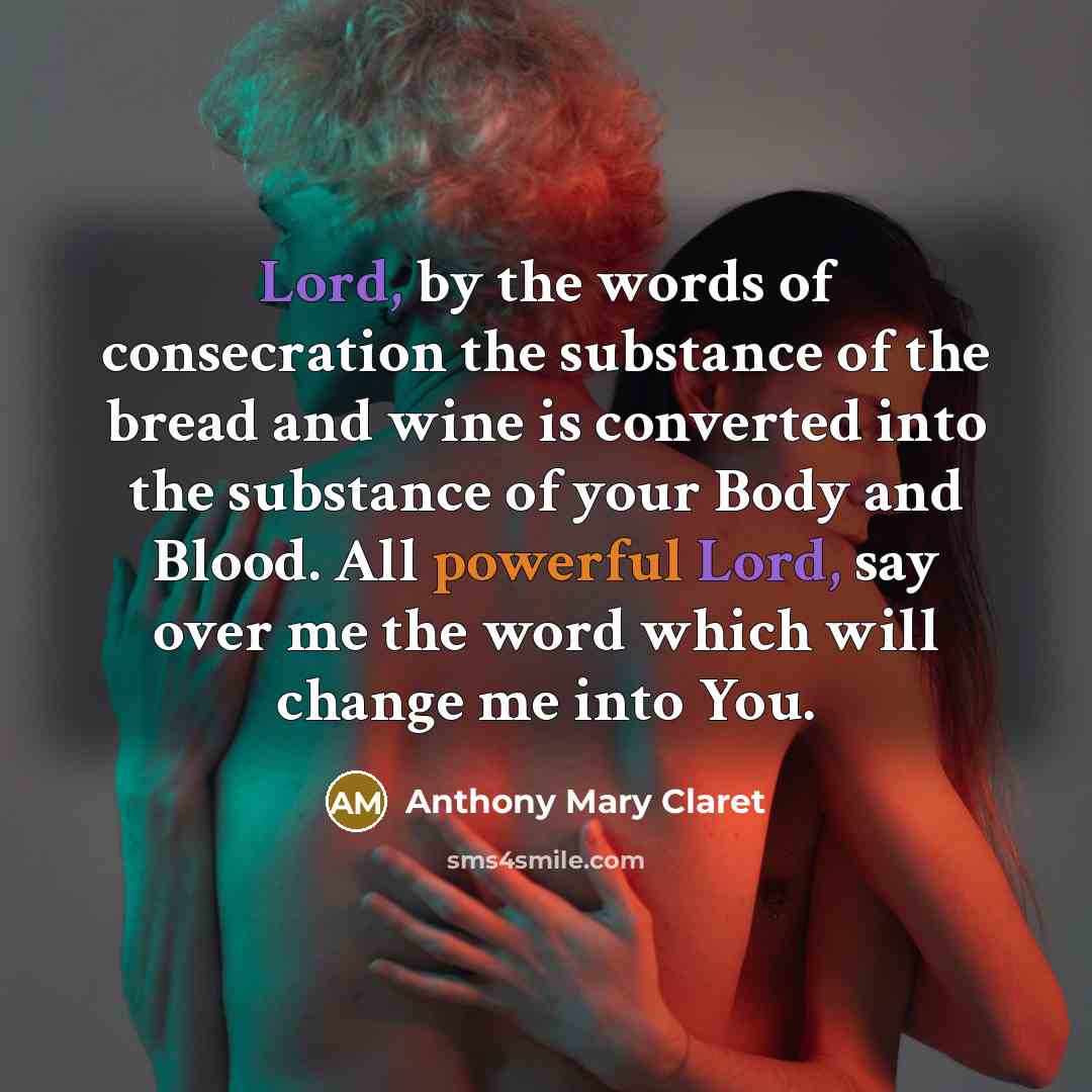 “Lord, by the words of consecration the substance of the…” quote by Anthony Mary Claret