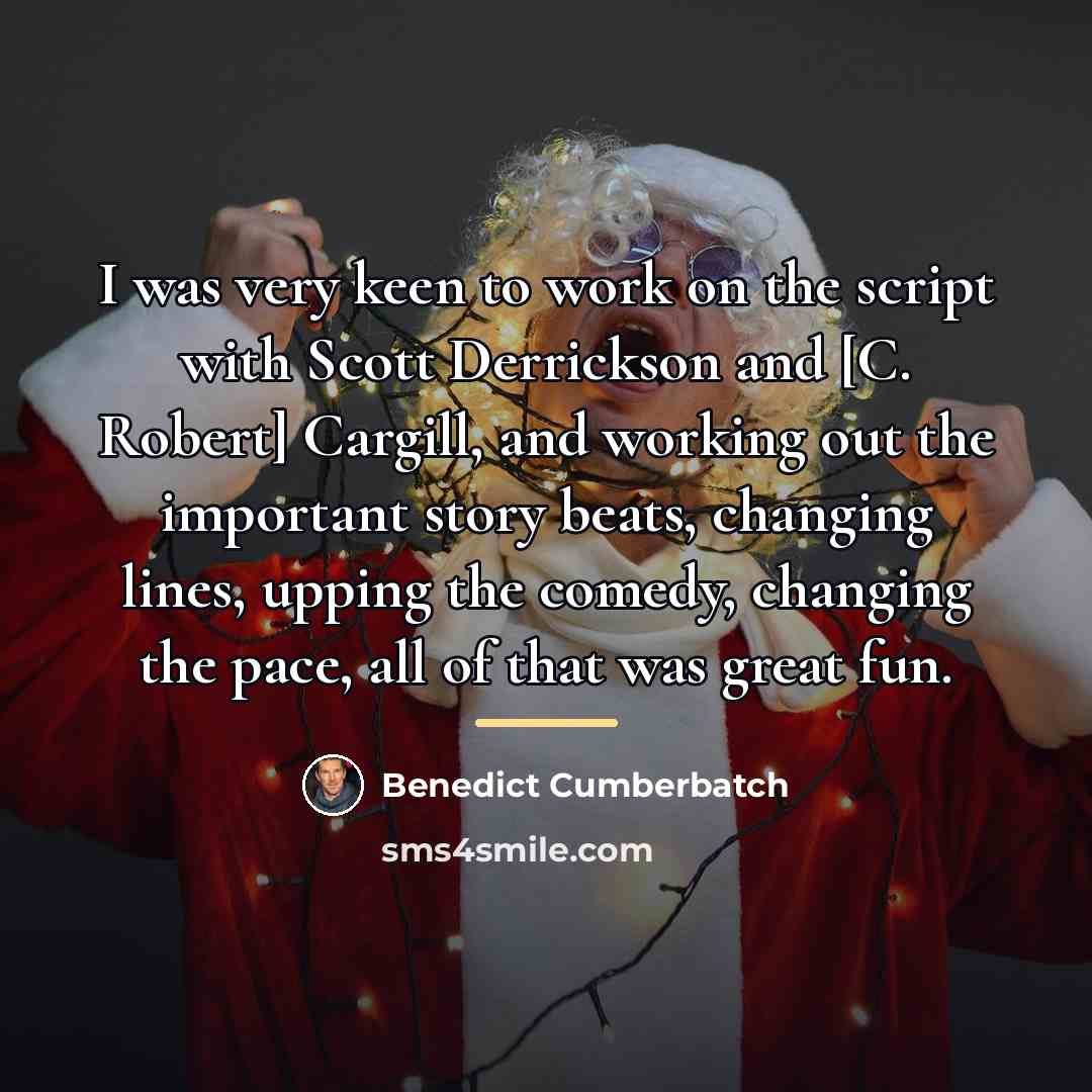 “I was very keen to work on the script with…” quote by Benedict Cumberbatch