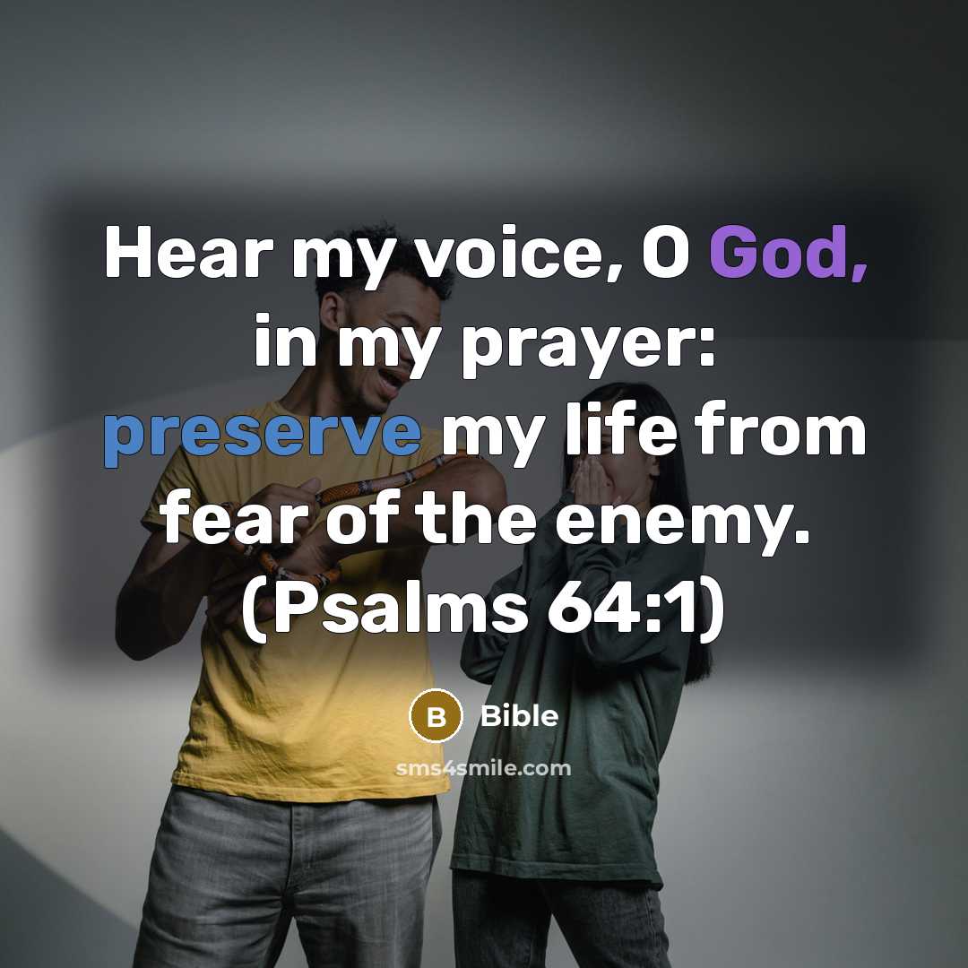 “Hear my voice, O God, in my prayer: preserve my…” quote by Bible
