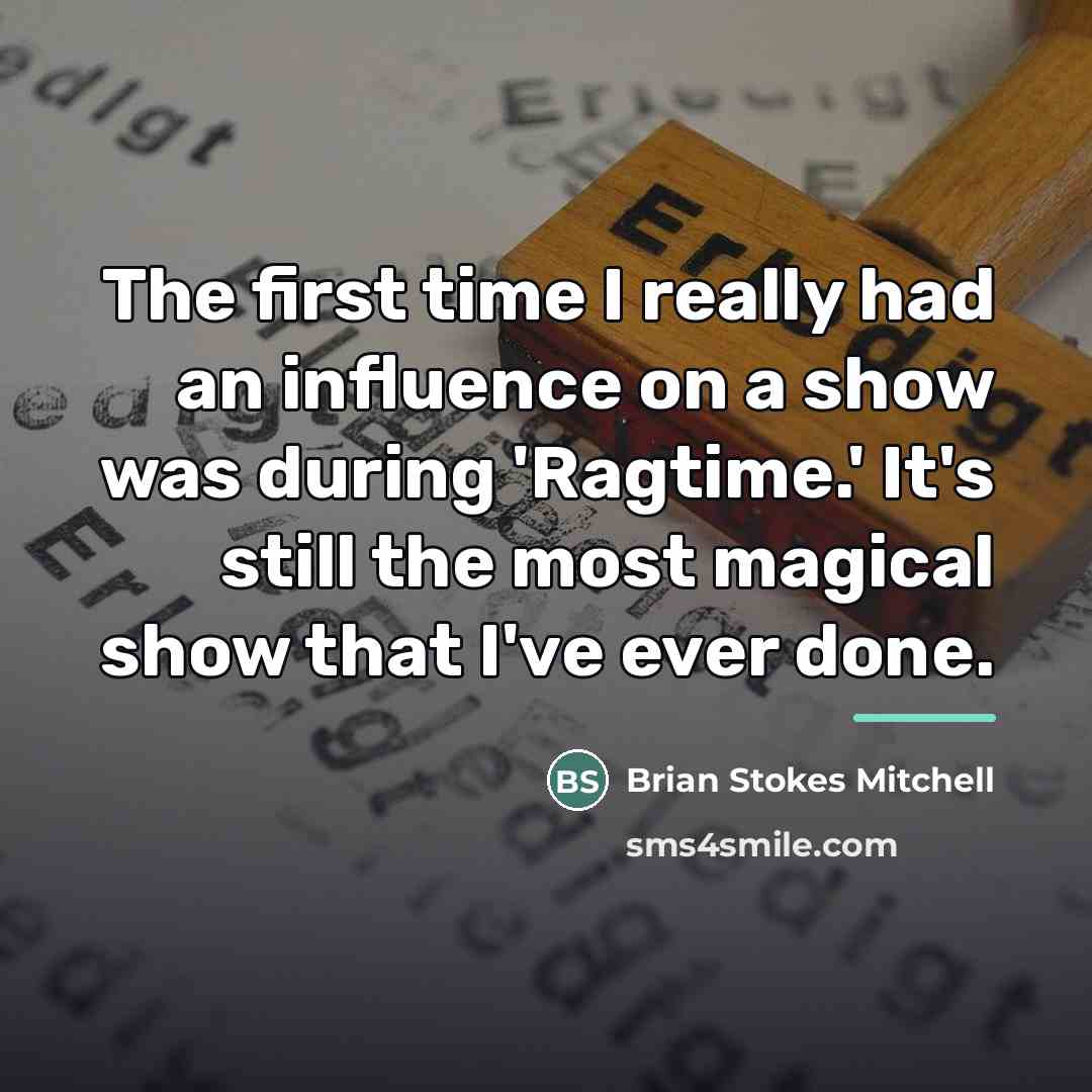“The first time I really had an influence on a…” quote by Brian Stokes Mitchell