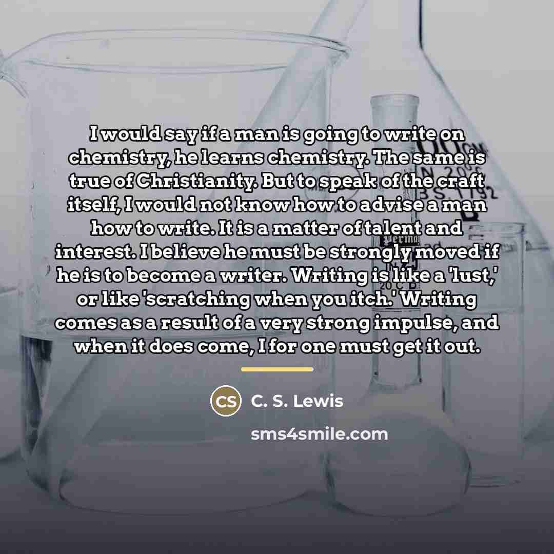 “I would say if a man is going to write…” quote by C. S. Lewis