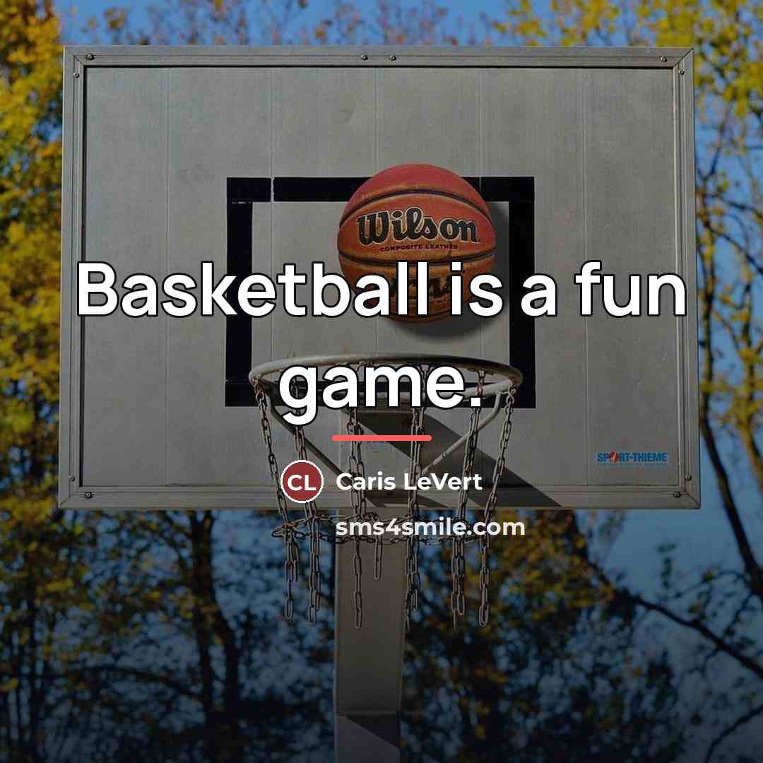 “Basketball is a fun game.…” quote by Caris LeVert