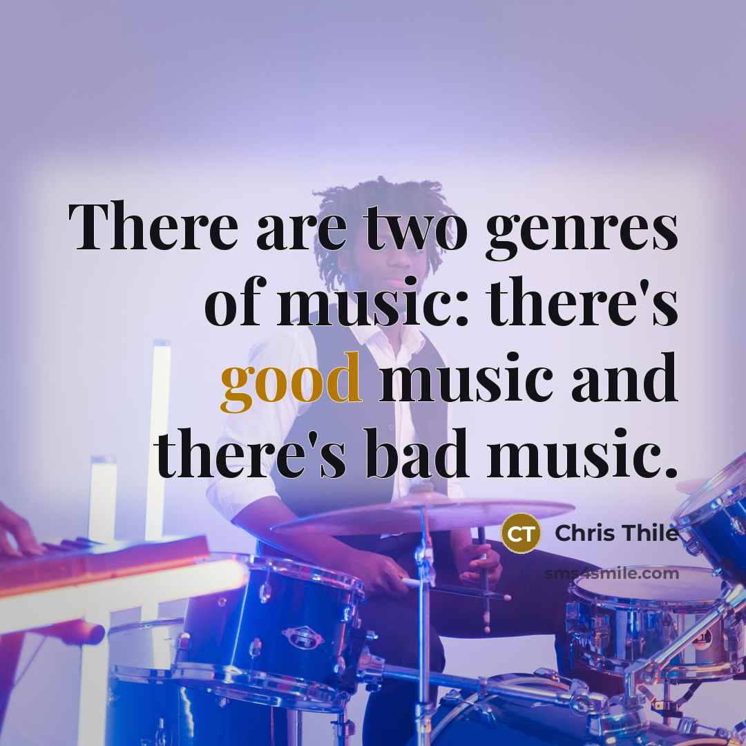 “There are two genres of music: there's good music and…” quote by Chris Thile
