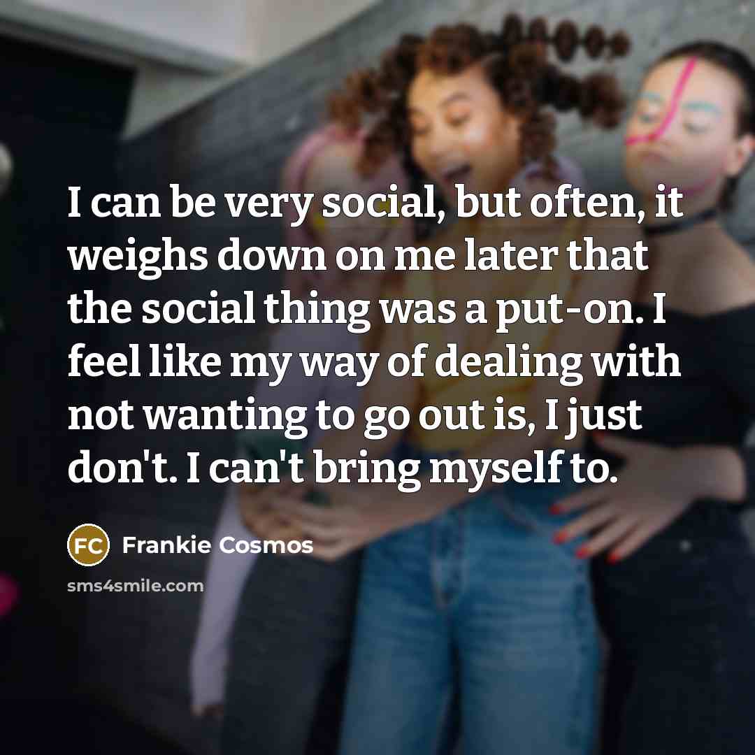 “I can be very social, but often, it weighs down…” quote by Frankie Cosmos