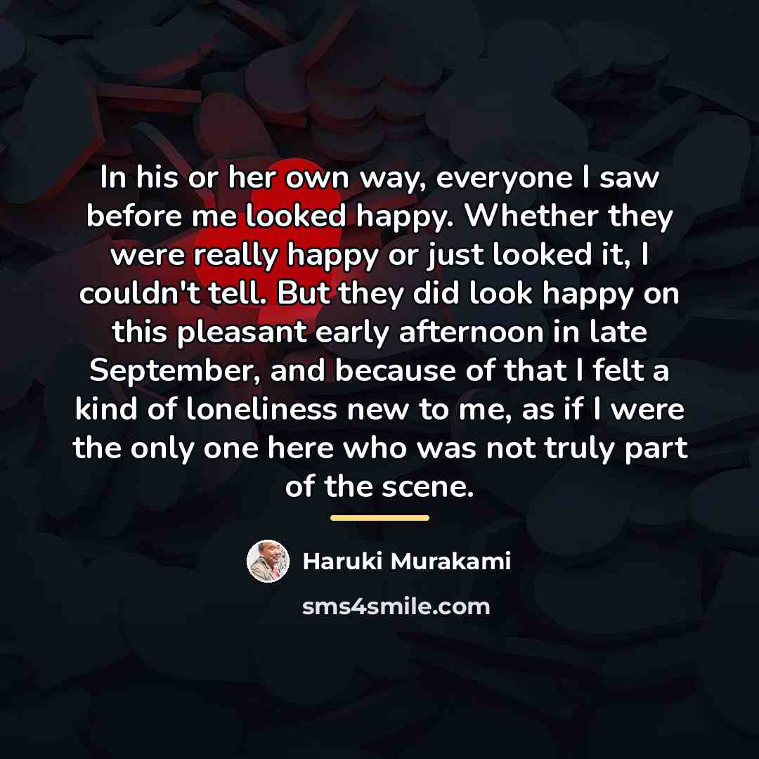 “In his or her own way, everyone I saw before…” quote by Haruki Murakami