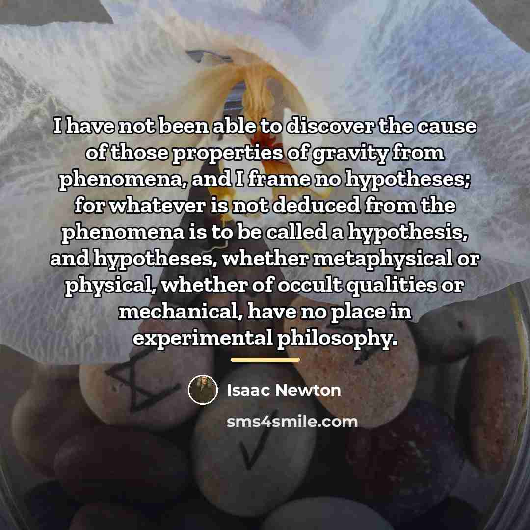 “I have not been able to discover the cause of…” quote by Isaac Newton