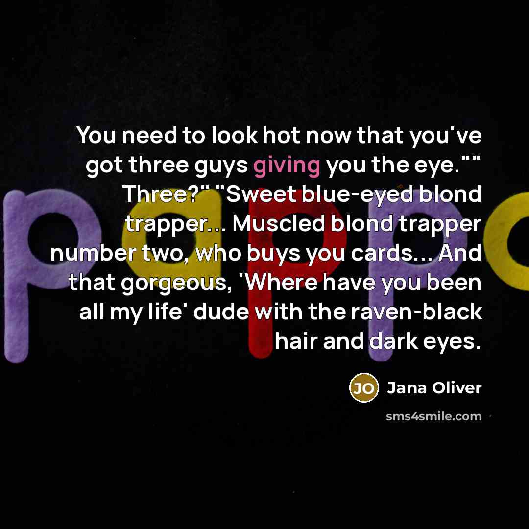 “You need to look hot now that you've got three…” quote by Jana Oliver