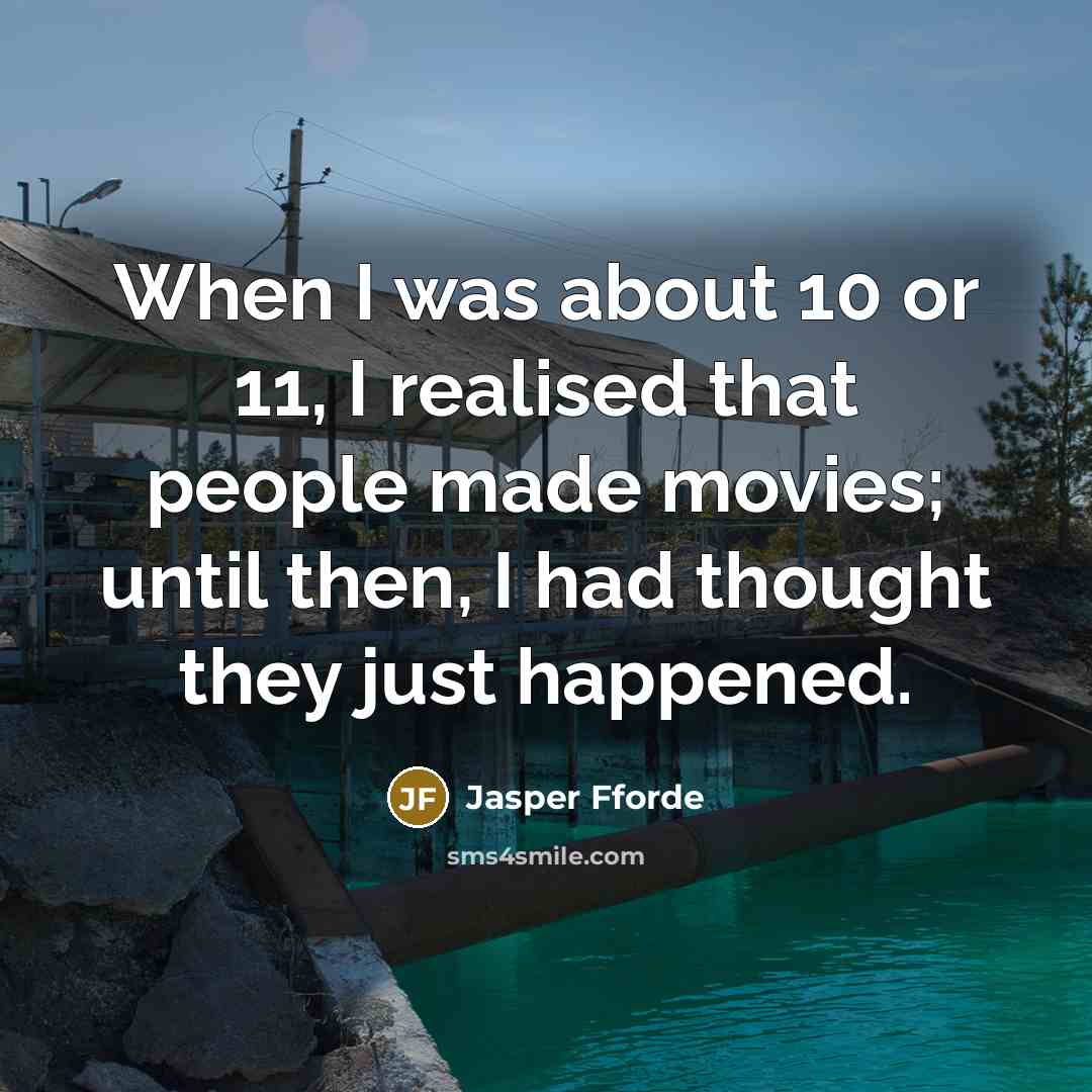 “When I was about 10 or 11, I realised that…” quote by Jasper Fforde