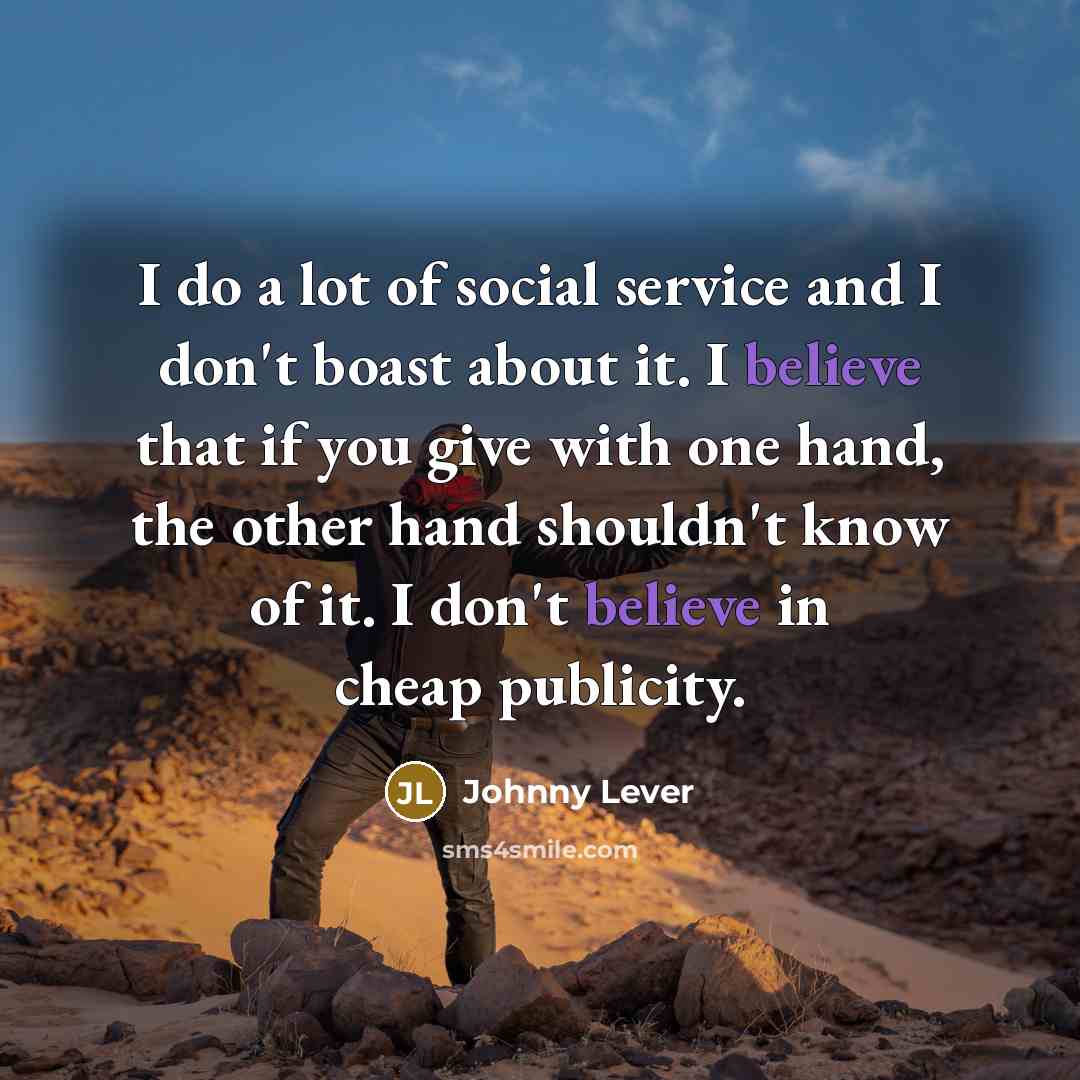 “I do a lot of social service and I don't…” quote by Johnny Lever