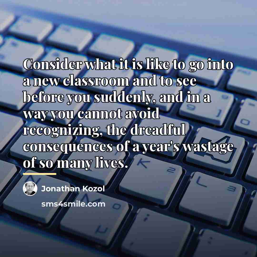 “Consider what it is like to go into a new…” quote by Jonathan Kozol