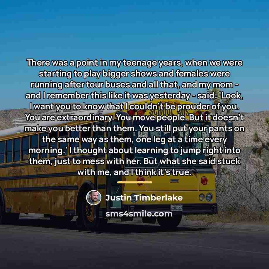 “There was a point in my teenage years, when we…” quote by Justin Timberlake